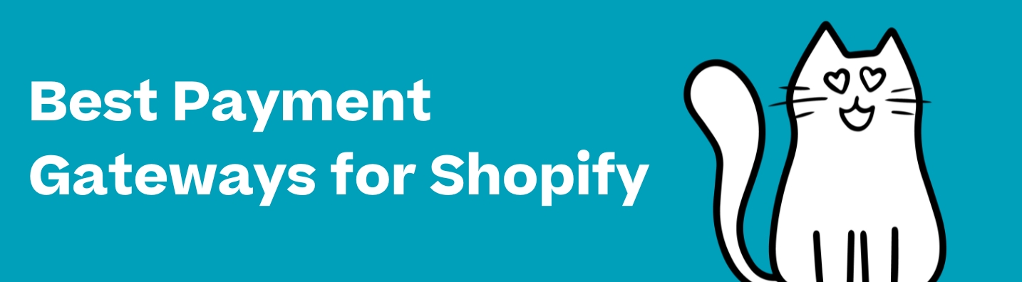 Les meilleures passerelles de paiement pour Shopify: 10 Options pour 2023