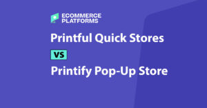 cửa hàng nhanh printful so với cửa hàng pop-up printify
